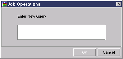 Job Operations window that allows you to enter a new query in QueryMonitor